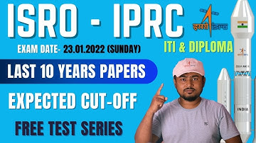 ISRO _ IPRC Exam Technician- B, Tech. Asst. Expected cut-off, last 10 Years Papers, Free test series
