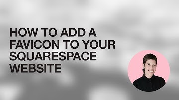 How To Add A Favicon To Squarespace