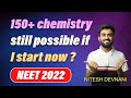 150+ Chemistry still possible ? NEET 2022 Nitesh Devnani