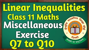 Linear Inequalities Class 11 Maths | Miscellaneous Exercise Chapter 5 Solutions ( Q7 to Q10 ) 11th