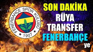 Rüya Transfer Fenerbahçenin Yarış Başladı Büyük Para...