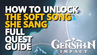 The Soft Song She Sang FULL QUEST GUIDE Genshin Impact screenshot 1