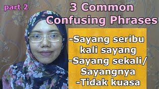 [LEARN MALAY] 257-PART 2: 3 Common Confusing Phrases