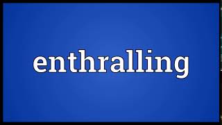 Enthralling Meaning | Wordogram