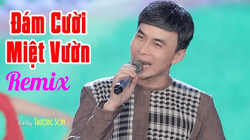 Đám Cười Miệt Vườn (Remix) - Trường Sơn | Nhạc Trữ Tình Miền Tây Hay Nhất