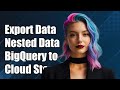 How to Export Nested BigQuery Data to Cloud Storage: A Step-by-Step Guide