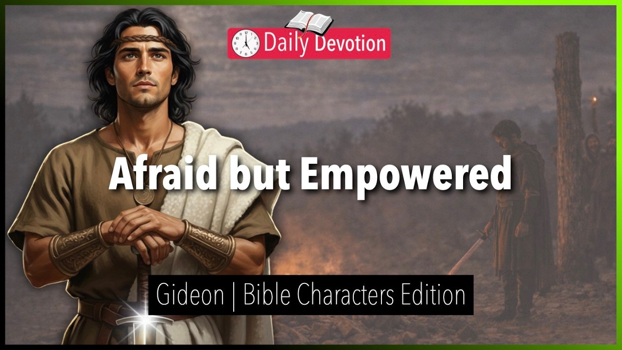March 06: Afraid But Empowered - Gideon - Judges 6 - 365 Daily Devotions