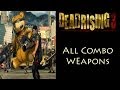 Dead Rising 3 - All 64 Combo Weapons