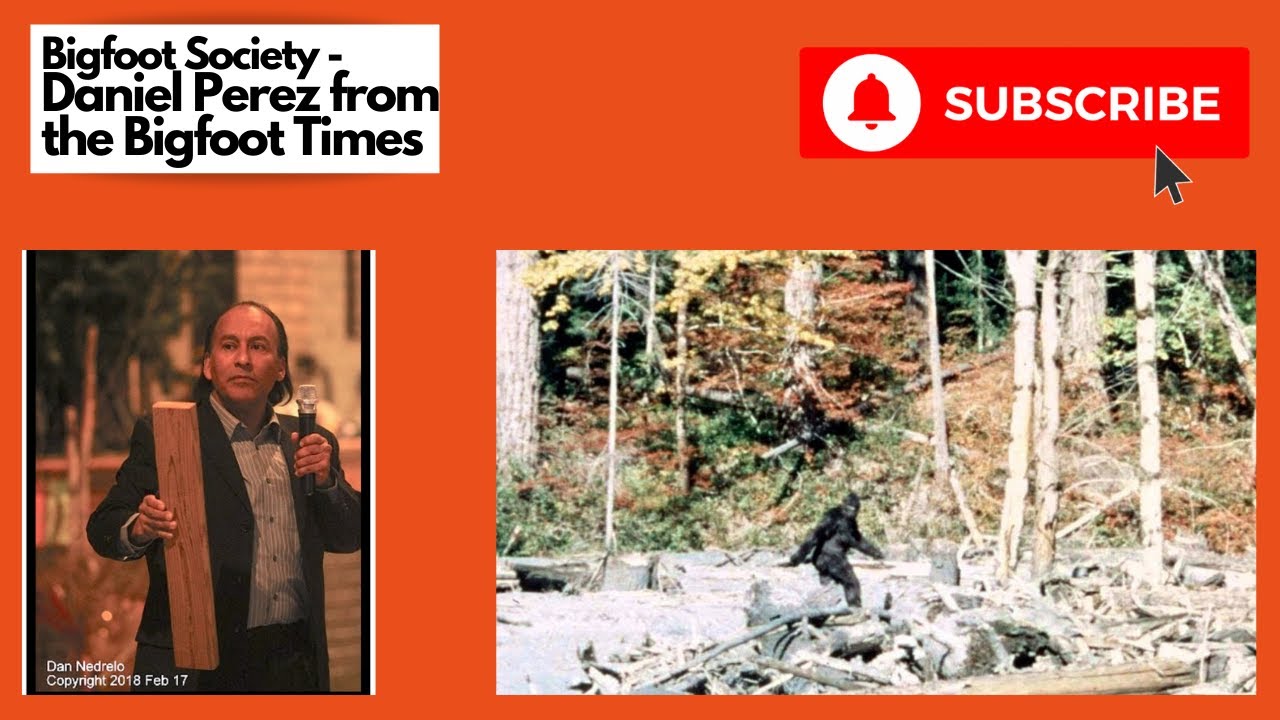 Bigfoot Society: Daniel Perez from the Bigfoot Times