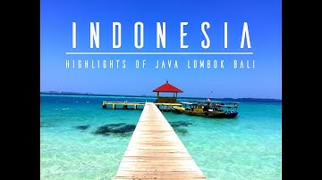 INDONESIA - Highlights of Java Lombok Bali 🌴 full HD