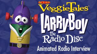 VeggieTales: Larry-Boy the Radio Disc (Animated Radio Interview)
