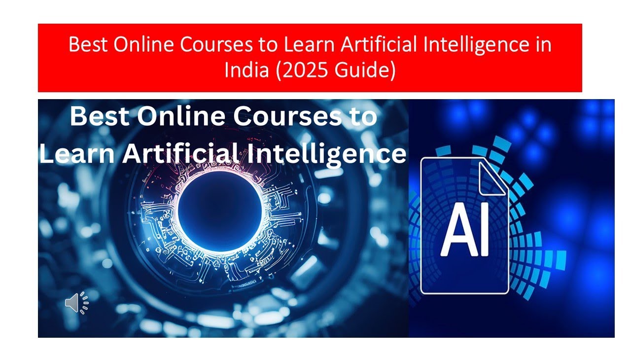 Best Online Courses to Learn Artificial Intelligence in India 2025 ...