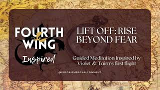 Guided Flight Meditation for Courage Inner Freedom Inspired by Violet Tairn Fourth Wing
