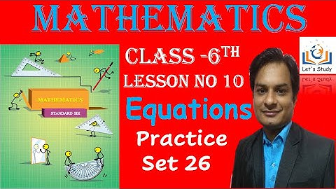 Practice set 26 II Class 6 II Lesson No 10 II Equations II Mathematics