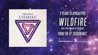 2 Years to Apocalypse - Wildfire (feat. Sem Pisarahu of The Royal)