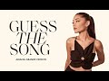 Guess The Ariana Grande Song ! (Song Association Game)