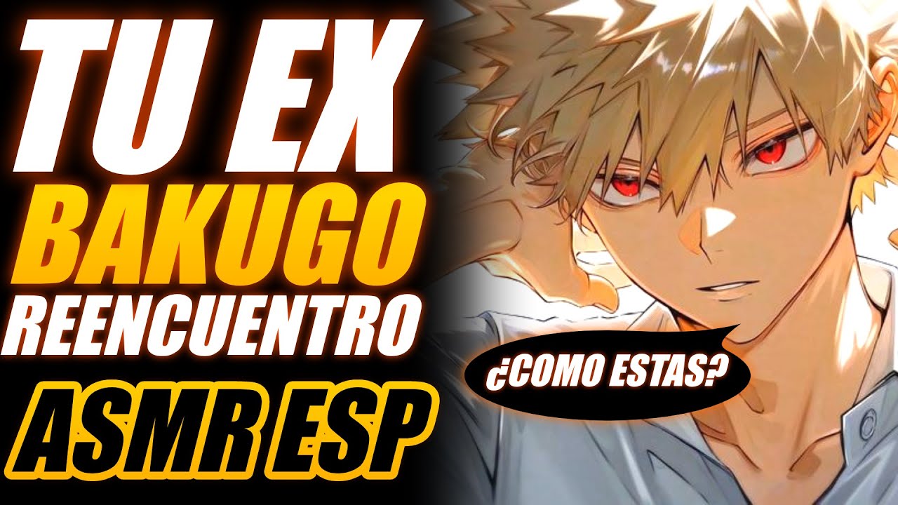 Reencuentro CON TU EX 🥺 | ASMR Roleplay Español | ASMR Bakugo |
