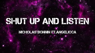 Nicholas Bonnin - Shut Up And Listen (Lyrics) ft.Angelicca