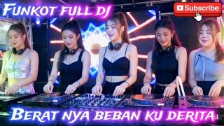 Beratnya beban ku derita Funkot 2026 full dj (@DamanPutra-chenel 