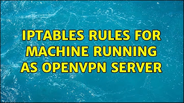 iptables rules for machine running as openvpn server
