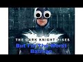 the dark knight rises but im the worst Batman