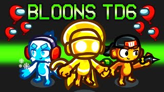 We put BLOONS TD6 in AMONG US?!