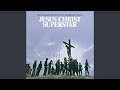 Gethsemane (I Only Wanted To Say) (From &quot;Jesus Christ Superstar&quot; Soundtrack)