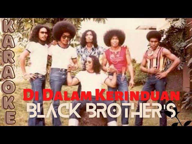 DI DALAM KERINDUAN_Black Brother's (KARAOKE) class=