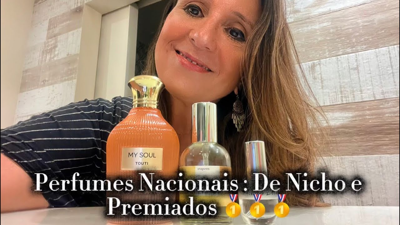 Perfumes Nacionais, Nicho e Premiados 🥇🥇🥇