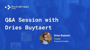 EvolveDrupal Toronto - Dries Buytaert Q&A