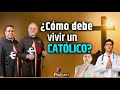 Cmo debe vivir un catlico perfil del buen catlico  podcast  episodio 26 catolico