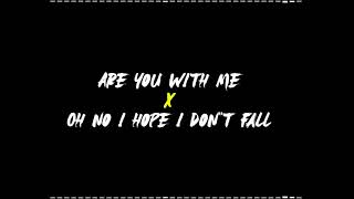 Oh no i hope i don't fall X Are you with me FULL VERSION Resimi