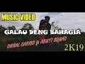 Galau deng bahagia  onnal caribo ft abuti squad music 2k19