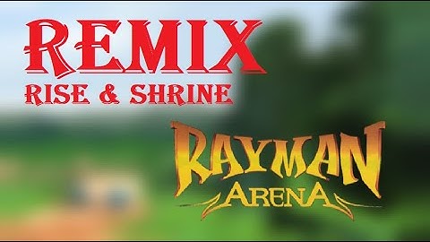 Rayman Arena M - Soundtrack Remix & Extended Version - Rise and Shrine