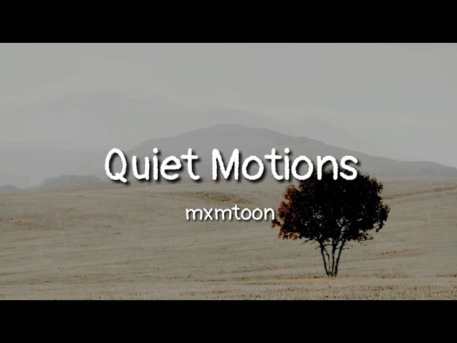 mxmtoon - Quiet Motions (lyrics)