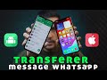 Comment Transferer Message whatsapp Android vers iPhone