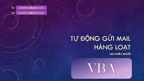 Gửi mail hàng loạt bằng VBA và Outlook cực đơn giản | Send bulk emails using VBA and Outlook