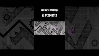 ID: 142942512 WAVE CHALLENGE BY FrostyZyro #gd #geometrydash #games #edit #challenge #shorts