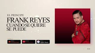 Frank Reyes - Cuando Se Quiere Se Puede (Audio Oficial)