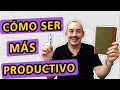 Como ser mas productivo - 5 consejos para emprendedores