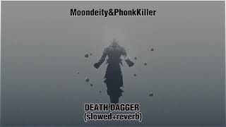 MoonDeity&PhonkKiller- DEATH DAGGER (slowed+reverb) Resimi