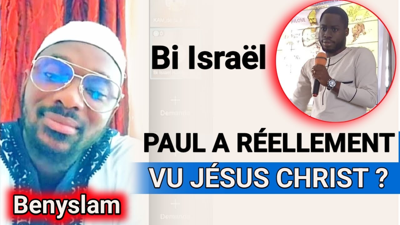 Est ce que Paul a réellement vu Jésus Christ ? Échange entre Benyslam et Bi Israël koffi