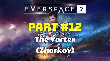 Everspace 2 | Part 12: The Vortex (Zharkov) [ 21:9 gameplay / walkthrough ]