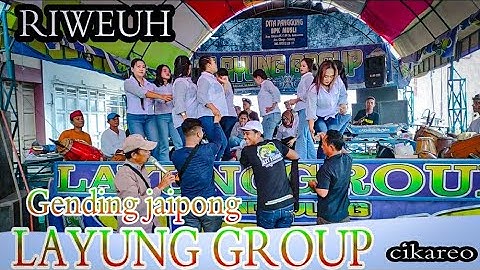 Riweuh~GENDING JAIPONG LAYUNG GROUP~cikareo