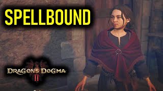 Spellbound Quest Walkthrough | Dragon's Dogma 2