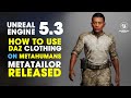 How to use daz clothing on metahumans with metatailor tutorial  amazing metatailor released