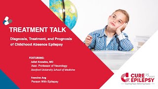 Treatment Talk - Diagnosis, Treatment, and Prognosis of Childhood Absence Epilepsy