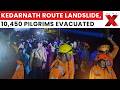 Kedarnath Route Landslide: 10,450 Pilgrims Evacuated Safely In Rudraprayag Rescue | NewsX