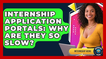 Internship Application Portals: Why Are They So Slow? - Internship Hero
