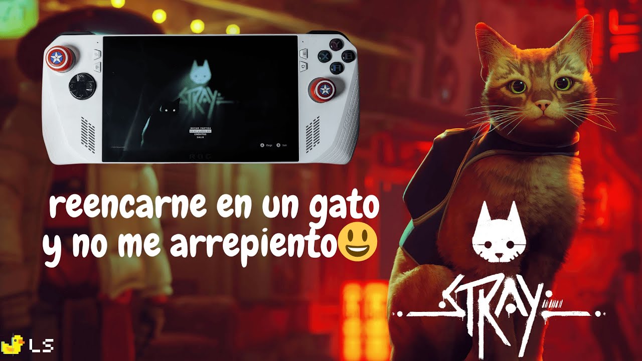 STRAY hermoso juego probado en la Asus Rog Ally Z1 Extreme a 1080p con ...
